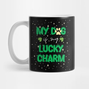 my dog is my lucky charm - st patrick day Mug